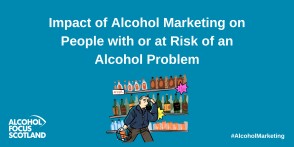 Impact of Alcohol Marketing on People with or at Risk of an Alcohol Problem